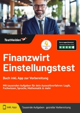 Finanzwirt Einstellungstest: Buch inkl. App zur Vorbereitung | Mit tausenden Aufgaben f&uuml;r dein Auswahlverfahren: Logik, Fachwissen, Sprache, Mathematik & mehr - Tom Wenk