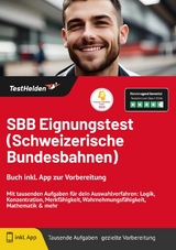 SBB Eignungstest (Schweizerische Bundesbahnen): Buch inkl. App zur Vorbereitung | Mit tausenden Aufgaben f&uuml;r dein Auswahlverfahren: Logik, Konzentration, Merkf&auml;higkeit, Wahrnehmungsf&auml;higkeit, Mathematik & mehr - Tom Wenk