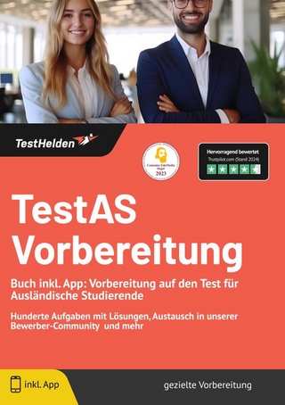 TestAS Vorbereitung : Buch inkl. App: Vorbereitung auf den Test für Ausländische Studierende | Hunderte Aufgaben mit Lösungen, Austausch in unserer Bewerber-Community und mehr