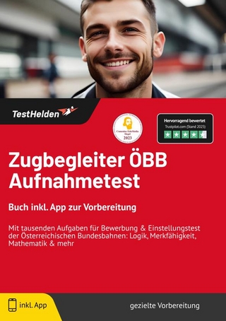 Zugbegleiter ÖBB Aufnahmetest: Buch inkl. App zur Vorbereitung | Mit tausenden Aufgaben für Bewerbung & Einstellungstest der Österreichischen Bundesbahnen: Logik, Merkfähigkeit, Mathematik & mehr