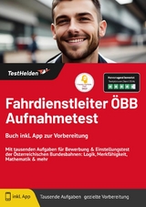 Fahrdienstleiter &Ouml;BB Aufnahmetest: Buch inkl. App zur Vorbereitung | Mit tausenden Aufgaben f&uuml;r Bewerbung & Einstellungstest der &Ouml;sterreichischen Bundesbahnen: Logik, Merkf&auml;higkeit, Mathematik & mehr - Tom Wenk