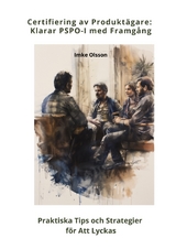 Certifiering av Produk-t&auml;gare: Klarar PSPO-I med Framg&aring;ng - Imke Olsson