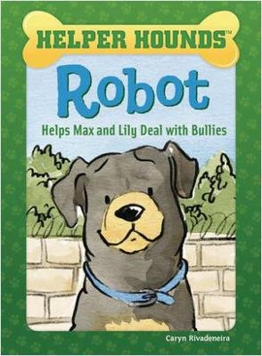 Robot Helps Max and Lily Deal with Bullies - Caryn Rivadeneira