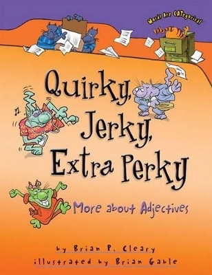 Quirky, Jerky, Extra Perky - Brian P. Cleary