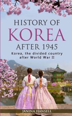 History of Korea after 1945 - Janina Hansell