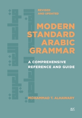 Modern Standard Arabic Grammar, Revised and Updated - Mohammad T. Alhawary