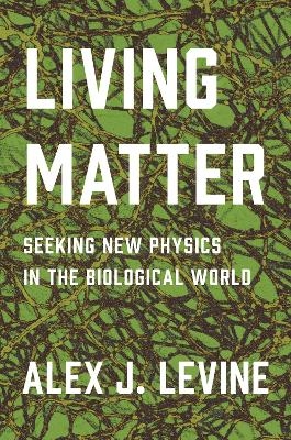 Living Matter - Alex J. Levine