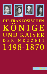Franz&ouml;sische K&ouml;nige und Kaiser der Neuzeit - 