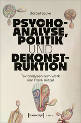 Psychoanalyse, Politik und Dekonstruktion - B&auml;rbel L&uuml;cke