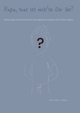 Papa, was ist mit/in Dir los?