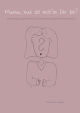 Mama, was ist mit/in Dir los?