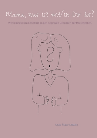 Mama, was ist mit/in Dir los?