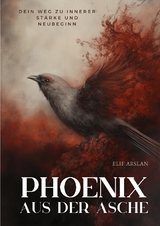 Ph&ouml;nix aus der Asche - Elif Arslan