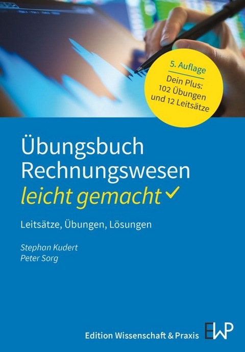 &Uuml;bungsbuch Rechnungswesen &ndash; leicht gemacht - Stephan Kudert, Peter Sorg