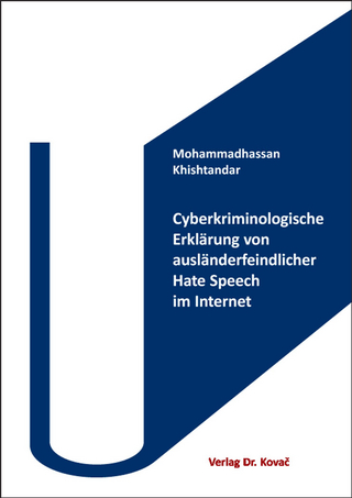 Cyberkriminologische Erklärung von ausländerfeindlicher Hate Speech im Internet