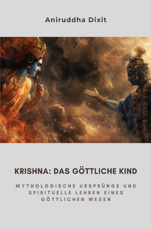 Krishna: Das G&ouml;ttliche Kind - Aniruddha Dixit