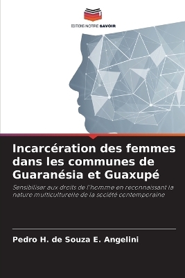Incarc&eacute;ration des femmes dans les communes de Guaran&eacute;sia et Guaxup&eacute; - Pedro H de Souza E Angelini