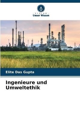 Ingenieure und Umweltethik - Elite Das Gupta