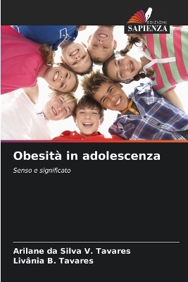 Obesit&agrave; in adolescenza - Arilane Da Silva V Tavares, Livania B Tavares