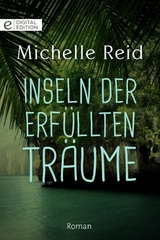 Inseln der erf&uuml;llten Tr&auml;ume - Michelle Reid