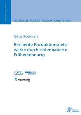 Resiliente Produktionsnetzwerke durch datenbasierte Fr&uuml;herkennung - Niklas Rodemann