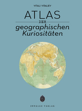 Atlas der geografischen Kuriosit&auml;ten - Vitali Vitaliev