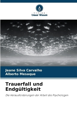Trauerfall und Endgültigkeit - Jeane Silva Carvalho, Alberto Mesaque