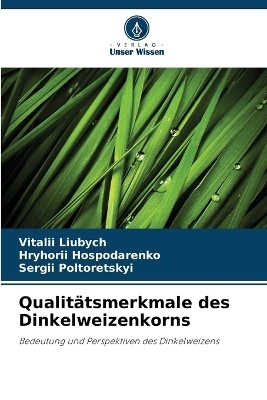 Qualitätsmerkmale des Dinkelweizenkorns