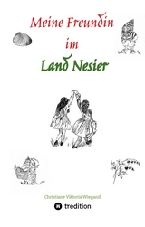 Meine Freundin im Land Nesier - Christiane Wiegand