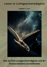 Lesen in Lichtgeschwindigkeit - Robert T. Gut