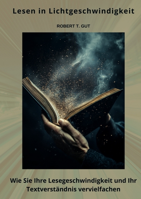 Lesen in Lichtgeschwindigkeit - Robert T. Gut
