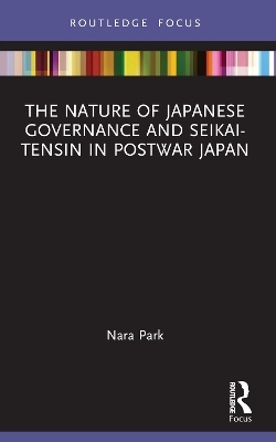 The Nature of Japanese Governance and Seikai-Tensin in Postwar Japan - Nara Park