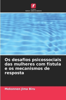 Os desafios psicossociais das mulheres com f&iacute;stula e os mecanismos de resposta - Mekonnen Jima Biru