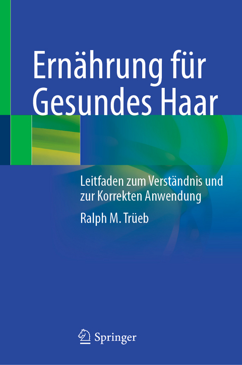 Ern&auml;hrung f&uuml;r Gesundes Haar - Ralph M. Tr&uuml;eb
