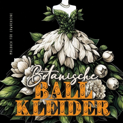 Botanische Ball Kleider Malbuch f&uuml;r Erwachsene - Monsoon Publishing, Musterst&uuml;ck Grafik