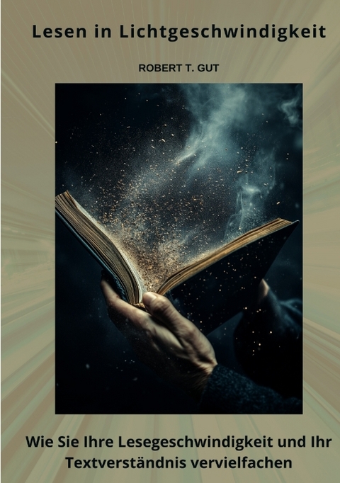 Lesen in Lichtgeschwindigkeit - Robert T. Gut