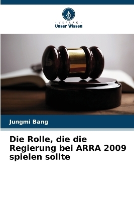 Die Rolle, die die Regierung bei ARRA 2009 spielen sollte
