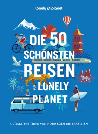 Die 50 schönsten Reisen von Lonely Planet - 
