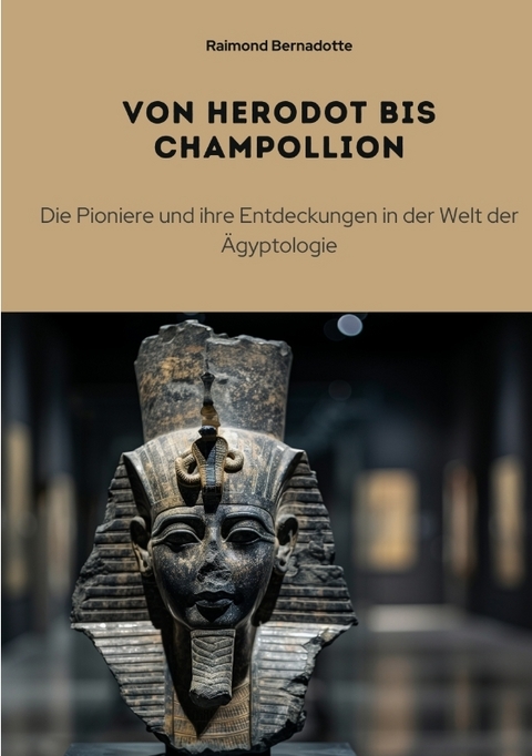 Von Herodot bis Champollion - Raimond Bernadotte