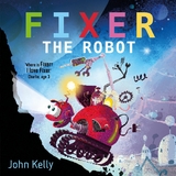 Fixer the Robot -  John Kelly