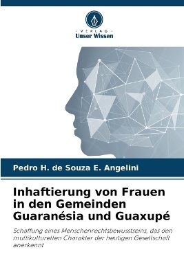 Inhaftierung von Frauen in den Gemeinden Guaran&eacute;sia und Guaxup&eacute; - Pedro H de Souza E Angelini