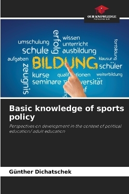 Basic knowledge of sports policy - Günther Dichatschek