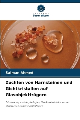 Züchten von Harnsteinen und Gichtkristallen auf Glasobjektträgern