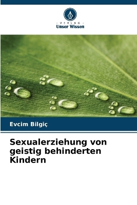 Sexualerziehung von geistig behinderten Kindern - Evcim Bilgiç