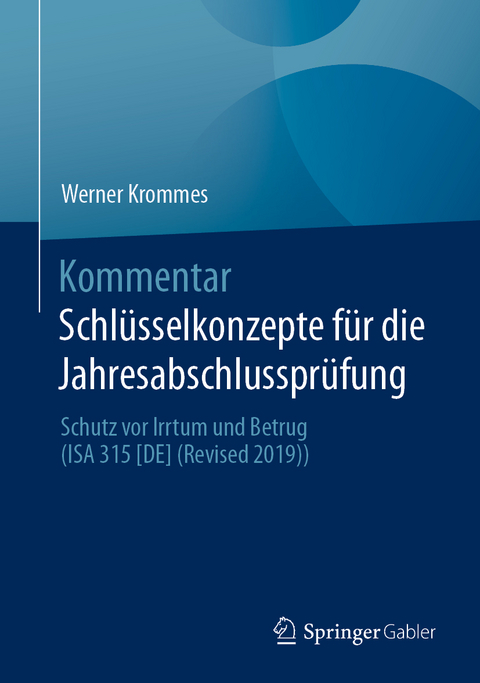Kommentar Schl&uuml;sselkonzepte f&uuml;r die Jahresabschlusspr&uuml;fung - Werner Krommes