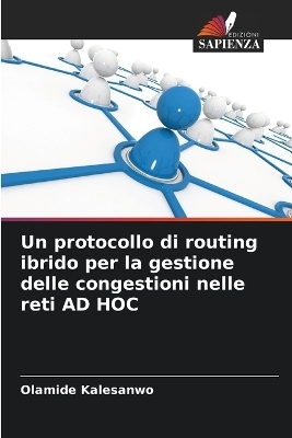 Un protocollo di routing ibrido per la gestione delle congestioni nelle reti AD HOC - Olamide Kalesanwo