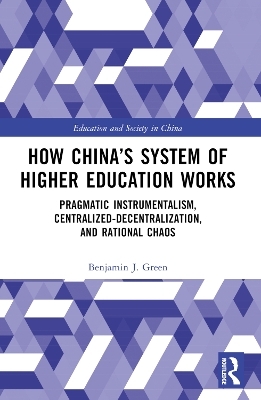 How China&rsquo;s System of Higher Education Works - Benjamin J. Green