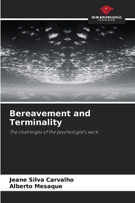 Bereavement and Terminality - Jeane Silva Carvalho, Alberto Mesaque