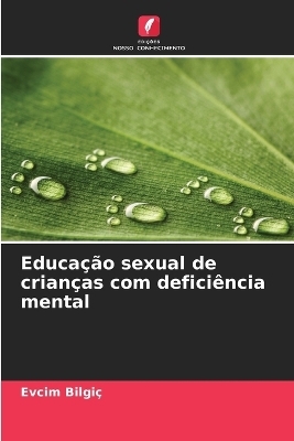 Educa&ccedil;&atilde;o sexual de crian&ccedil;as com defici&ecirc;ncia mental - Evcim Bilgi&ccedil;