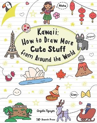 Kawaii: How to Draw More Cute Stuff from Around the World - Angela Nguyen